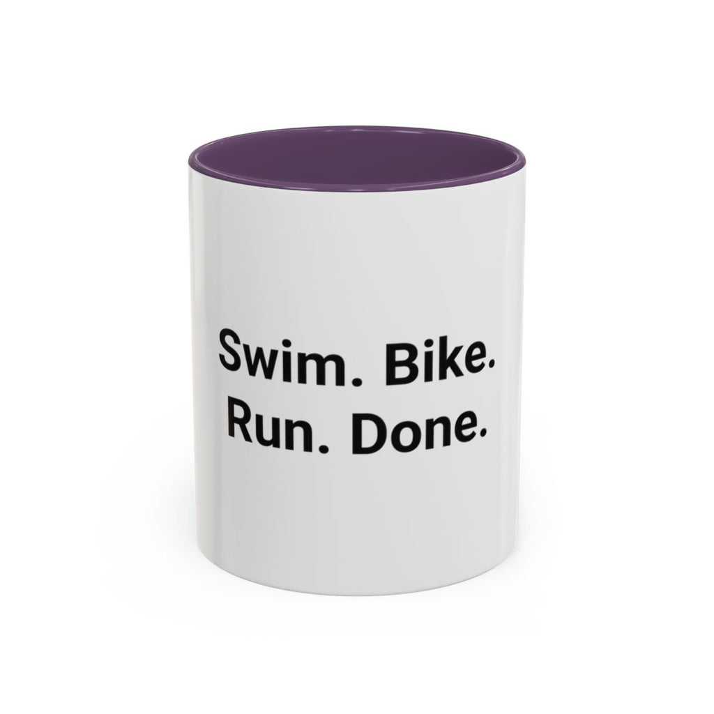 Swim. Bike. Run. Done. - Accent Mug for First Triathlon