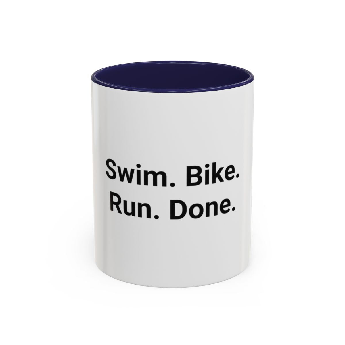 Swim. Bike. Run. Done. - Accent Mug for First Triathlon