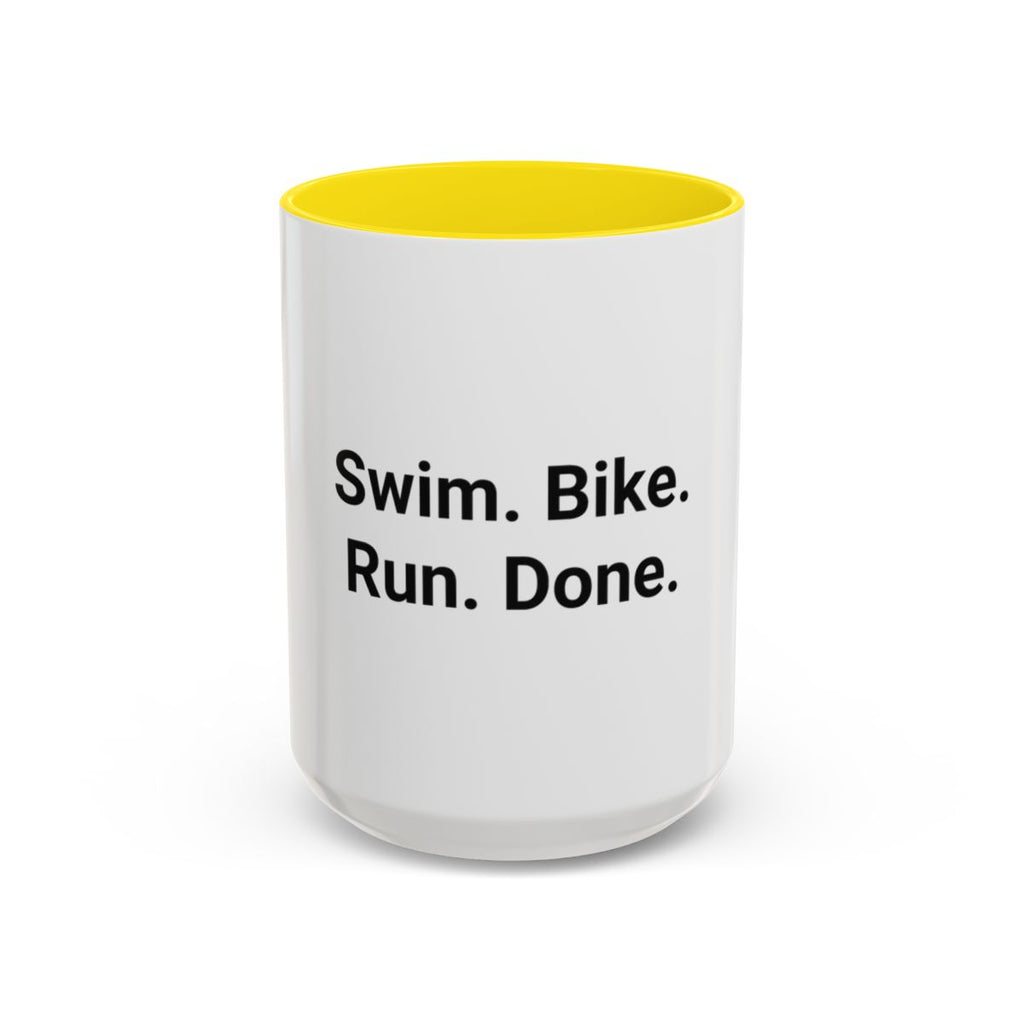 Swim. Bike. Run. Done. - Accent Mug for First Triathlon