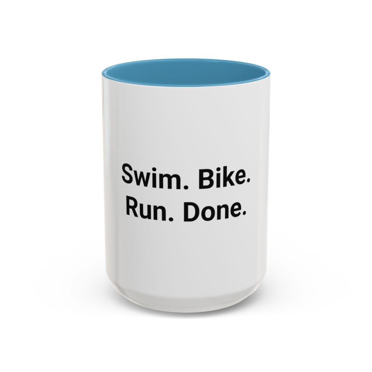 Swim. Bike. Run. Done. - Accent Mug for First Triathlon