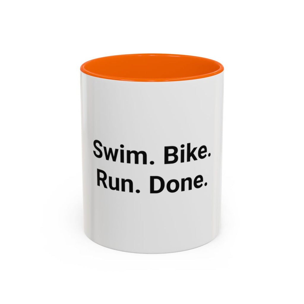 Swim. Bike. Run. Done. - Accent Mug for First Triathlon