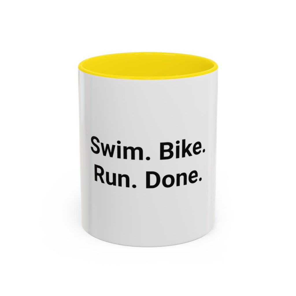 Swim. Bike. Run. Done. - Accent Mug for First Triathlon
