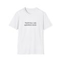 Thrift First Ask Questions Never - T-Shirt for Thrift Flippers