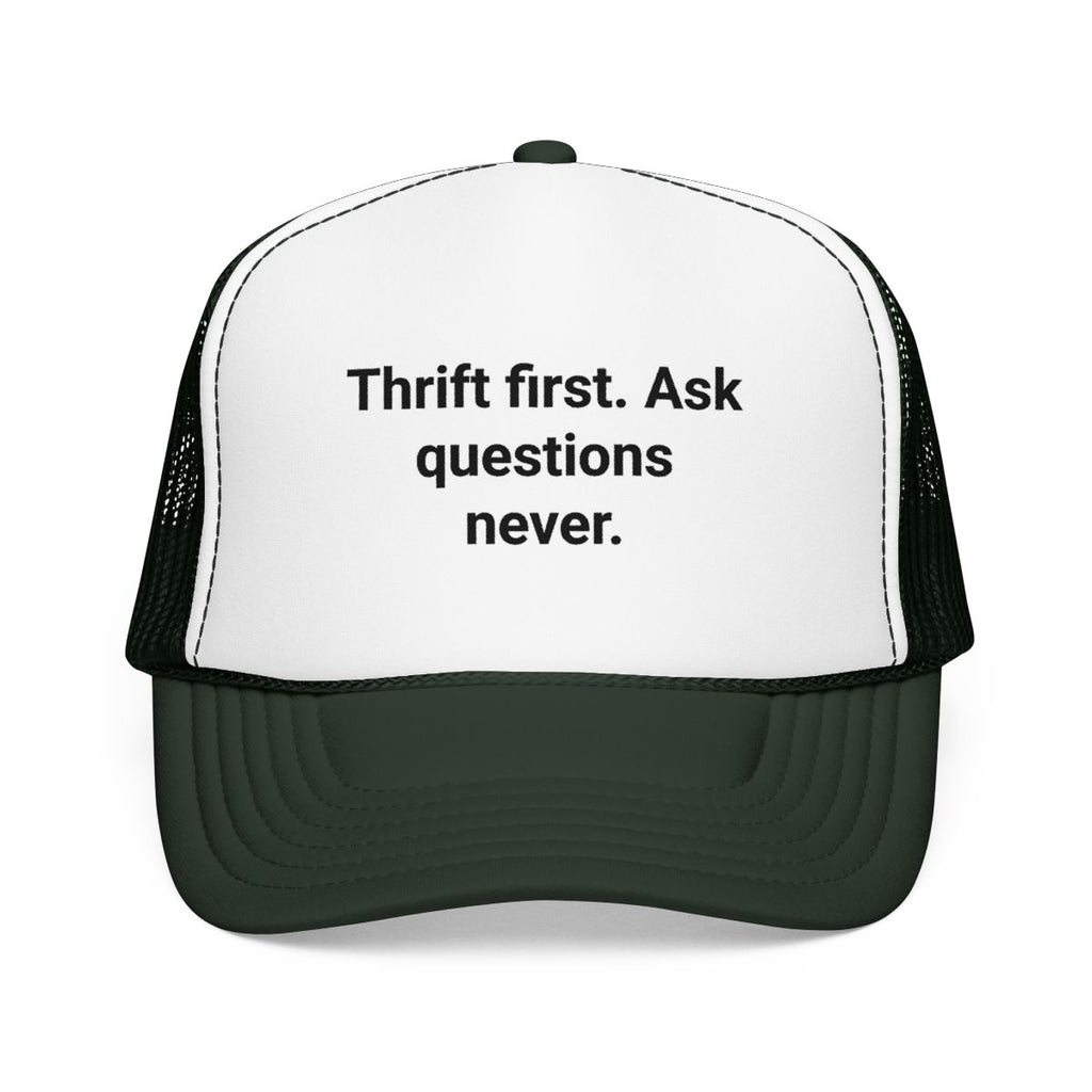 Thrift First Ask Questions Never - Trucker Hat for Thrifters