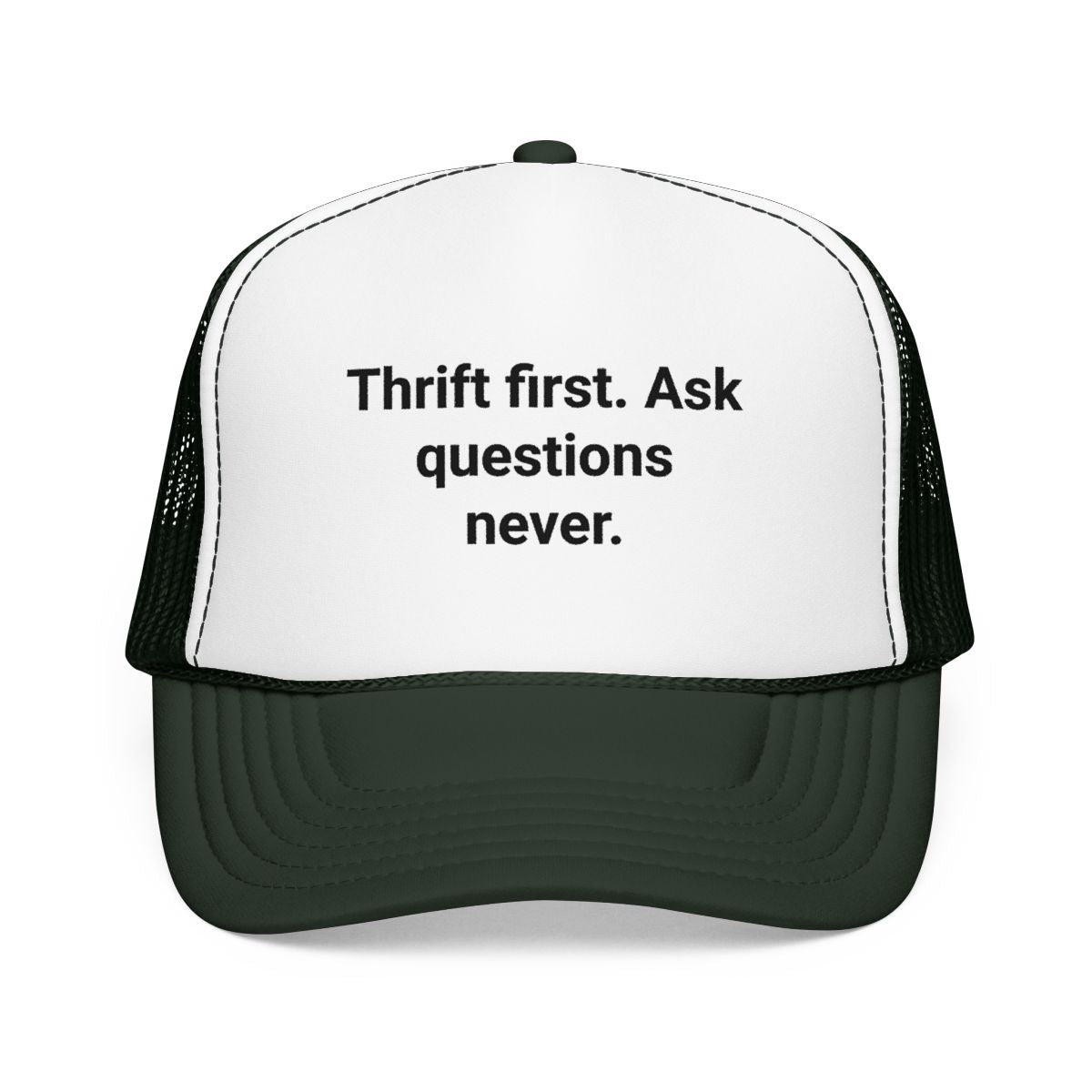 Thrift First Ask Questions Never - Trucker Hat for Thrifters