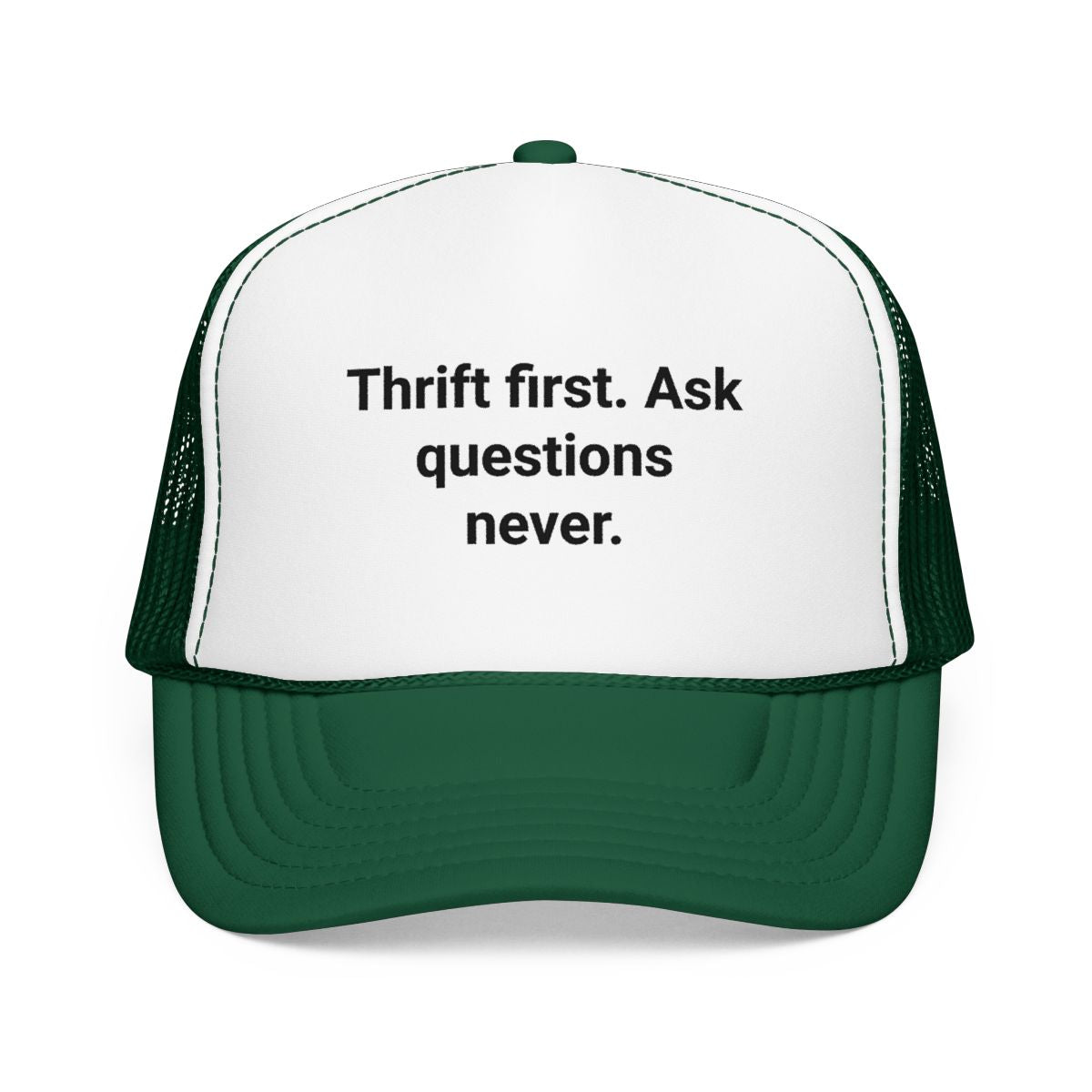 Thrift First Ask Questions Never - Trucker Hat for Thrifters