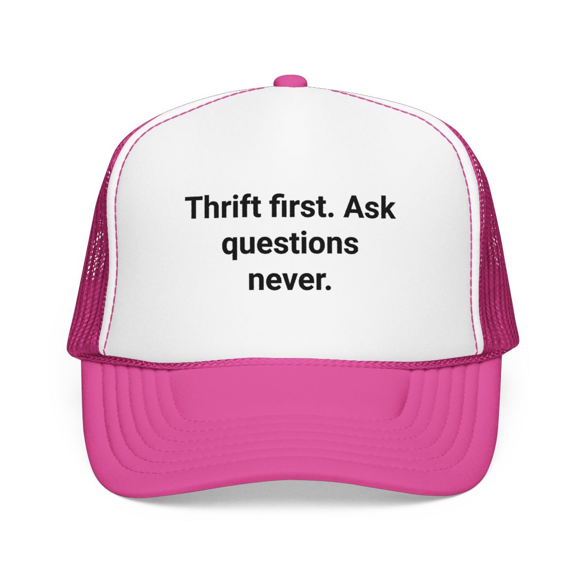 Thrift First Ask Questions Never - Trucker Hat for Thrifters