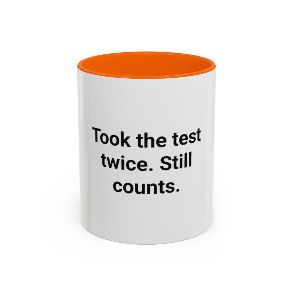 Took the Test Twice. Still Counts. - Mug for New Adult Driver