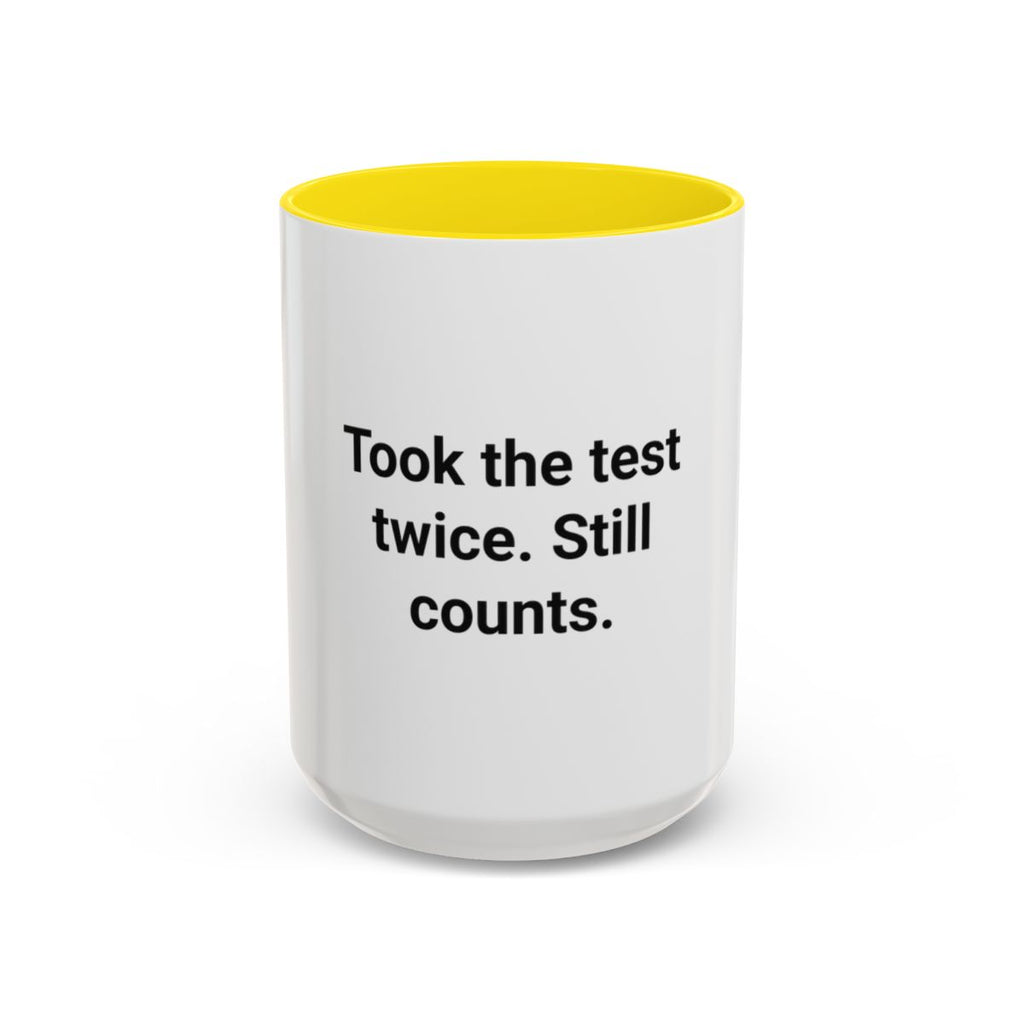 Took the Test Twice. Still Counts. - Mug for New Adult Driver