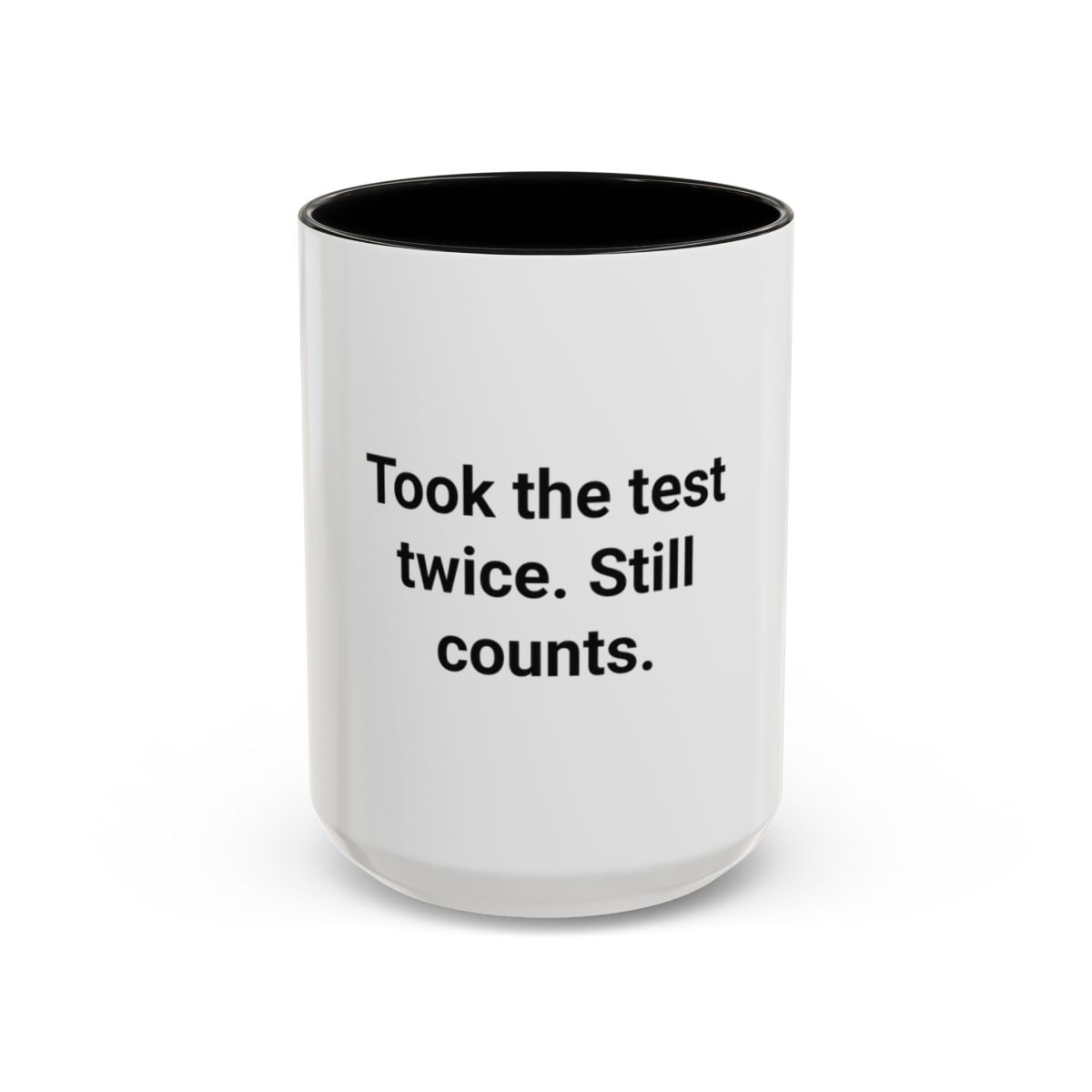 Took the Test Twice. Still Counts. - Mug for New Adult Driver
