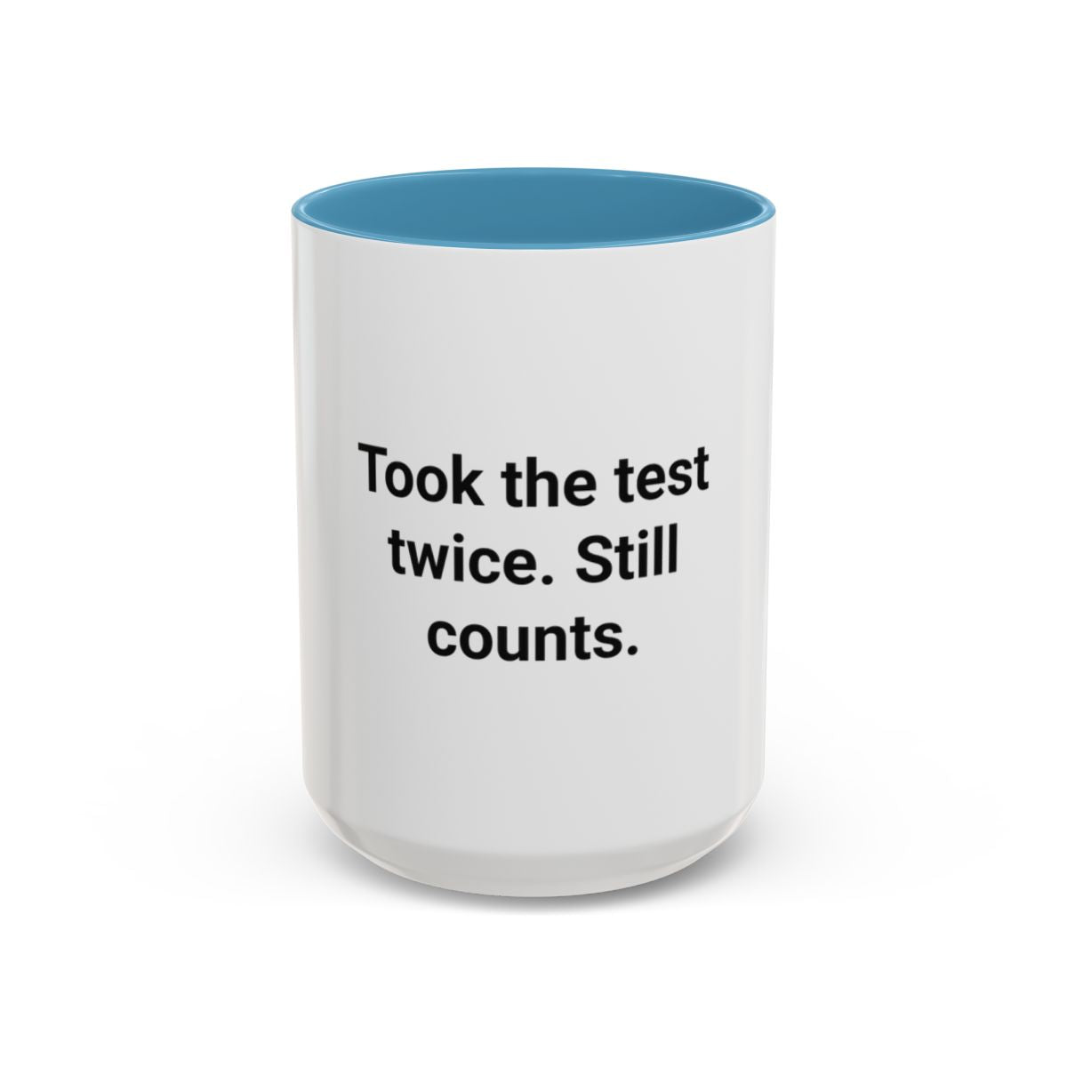Took the Test Twice. Still Counts. - Mug for New Adult Driver