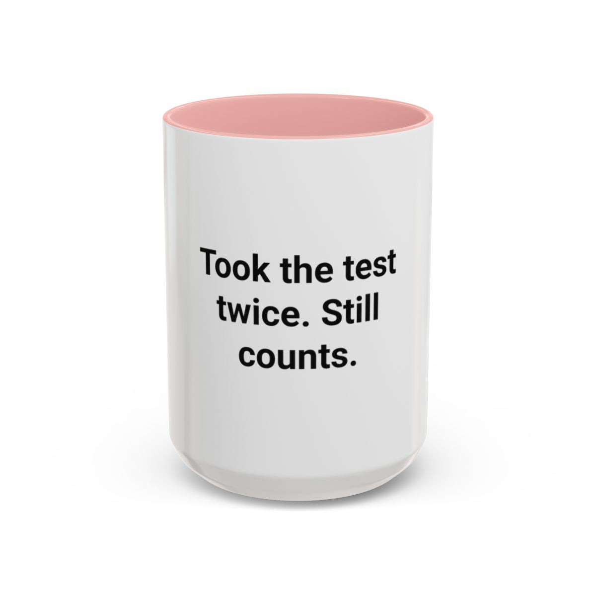 Took the Test Twice. Still Counts. - Mug for New Adult Driver