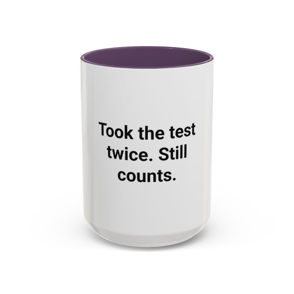 Took the Test Twice. Still Counts. - Mug for New Adult Driver
