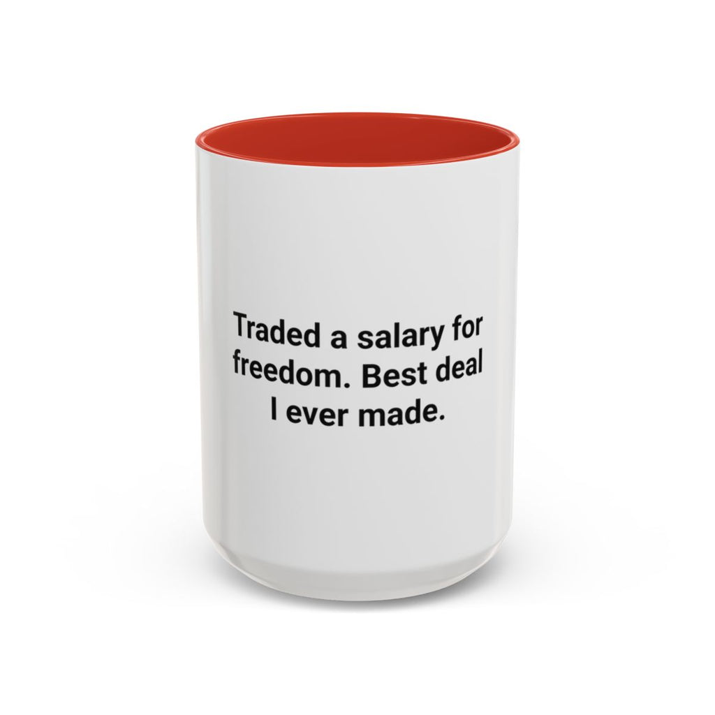 Traded a Salary for Freedom - Accent Mug for New Freelancers