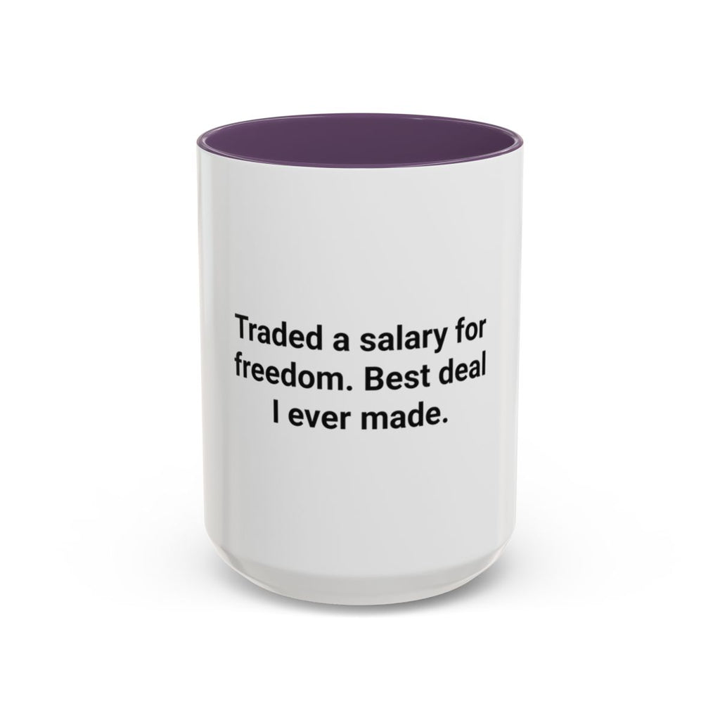 Traded a Salary for Freedom - Accent Mug for New Freelancers