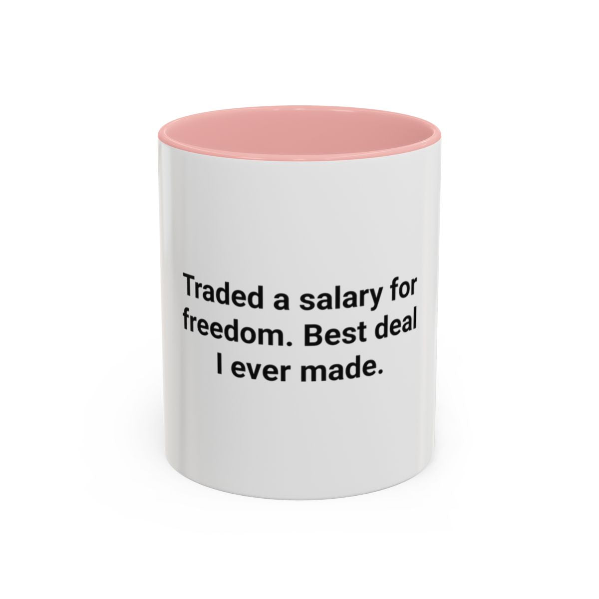 Traded a Salary for Freedom - Accent Mug for New Freelancers