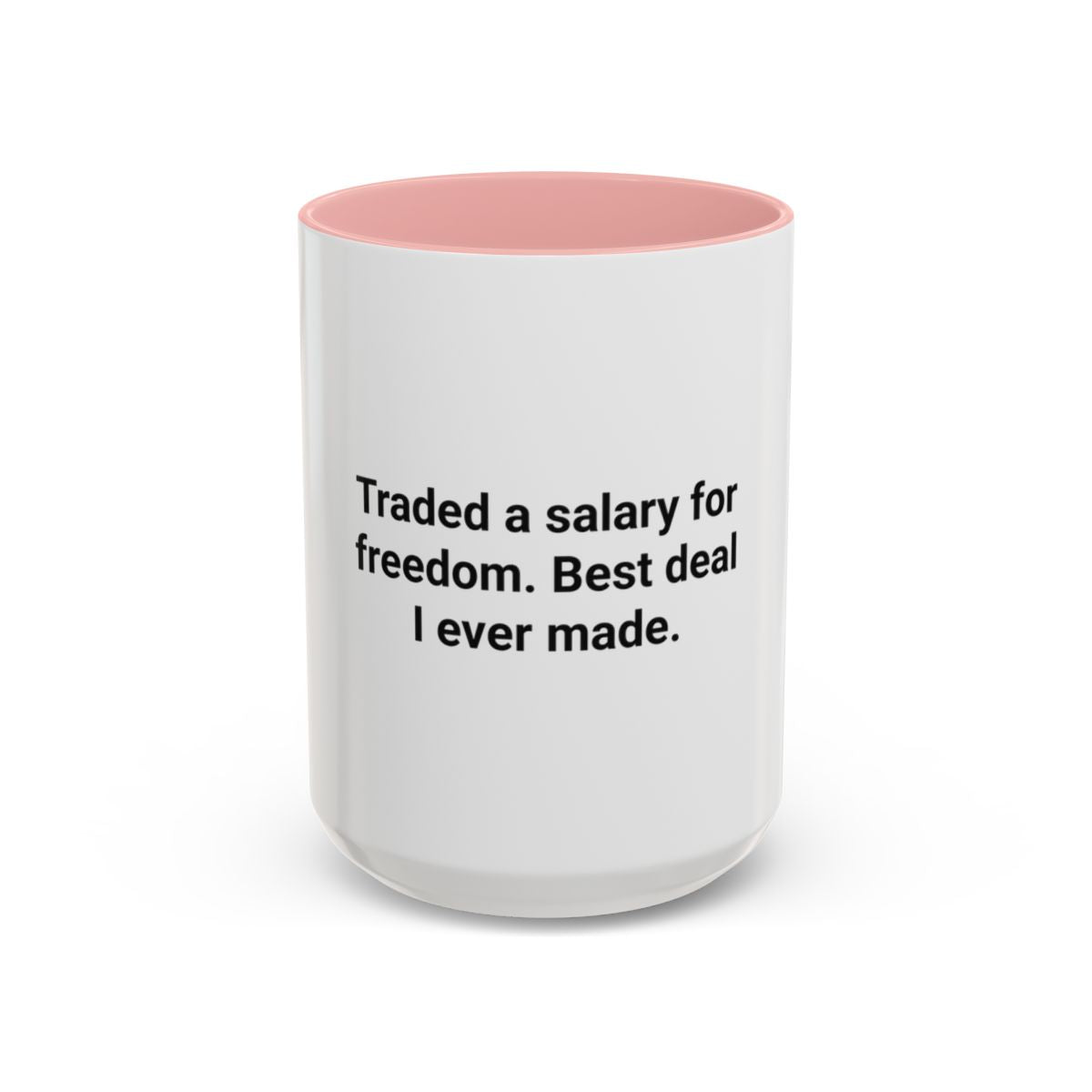 Traded a Salary for Freedom - Accent Mug for New Freelancers