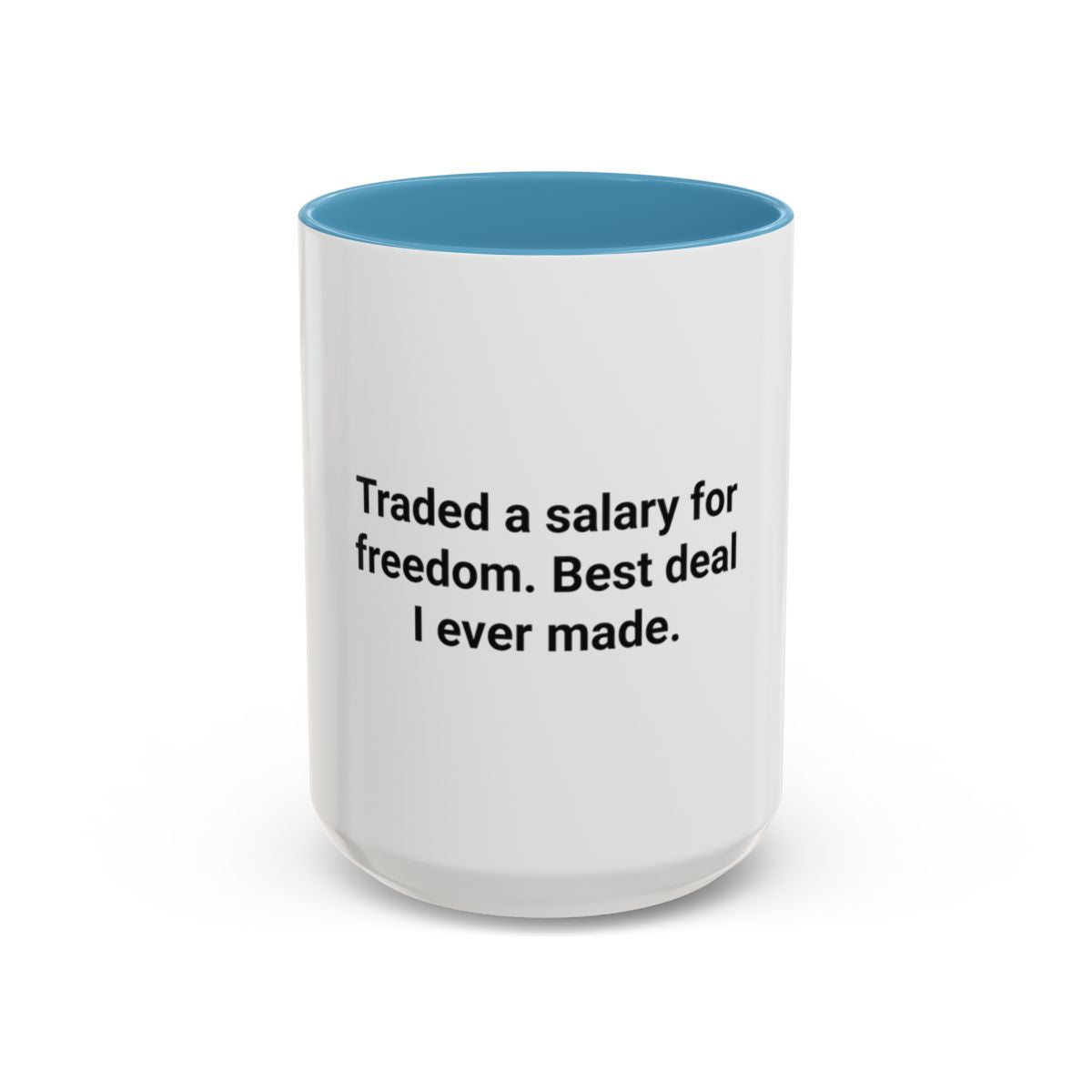 Traded a Salary for Freedom - Accent Mug for New Freelancers