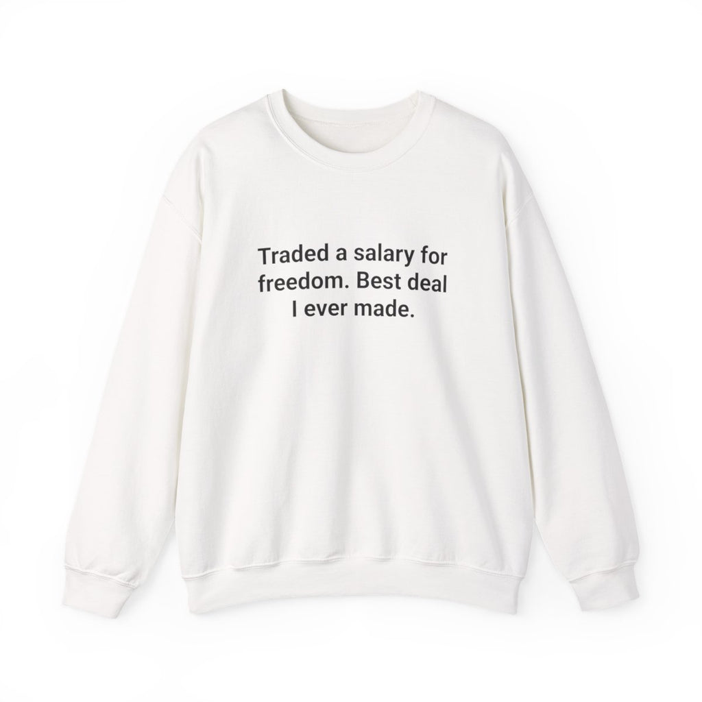 Traded a Salary for Freedom - Sweatshirt for New Freelancers