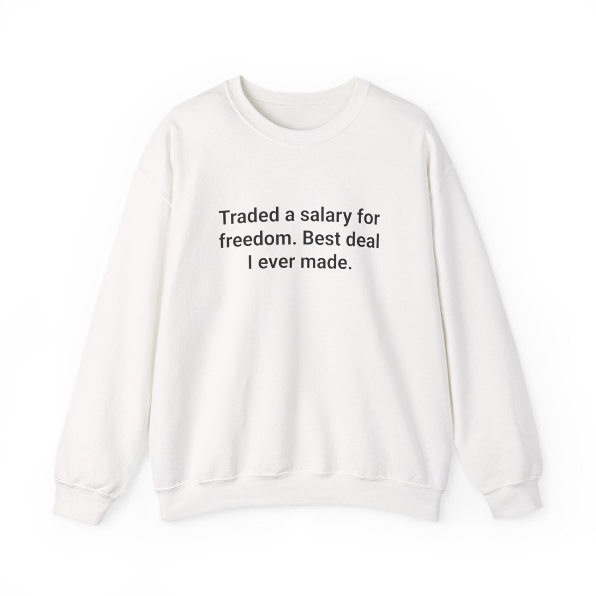 Traded a Salary for Freedom - Sweatshirt for New Freelancers
