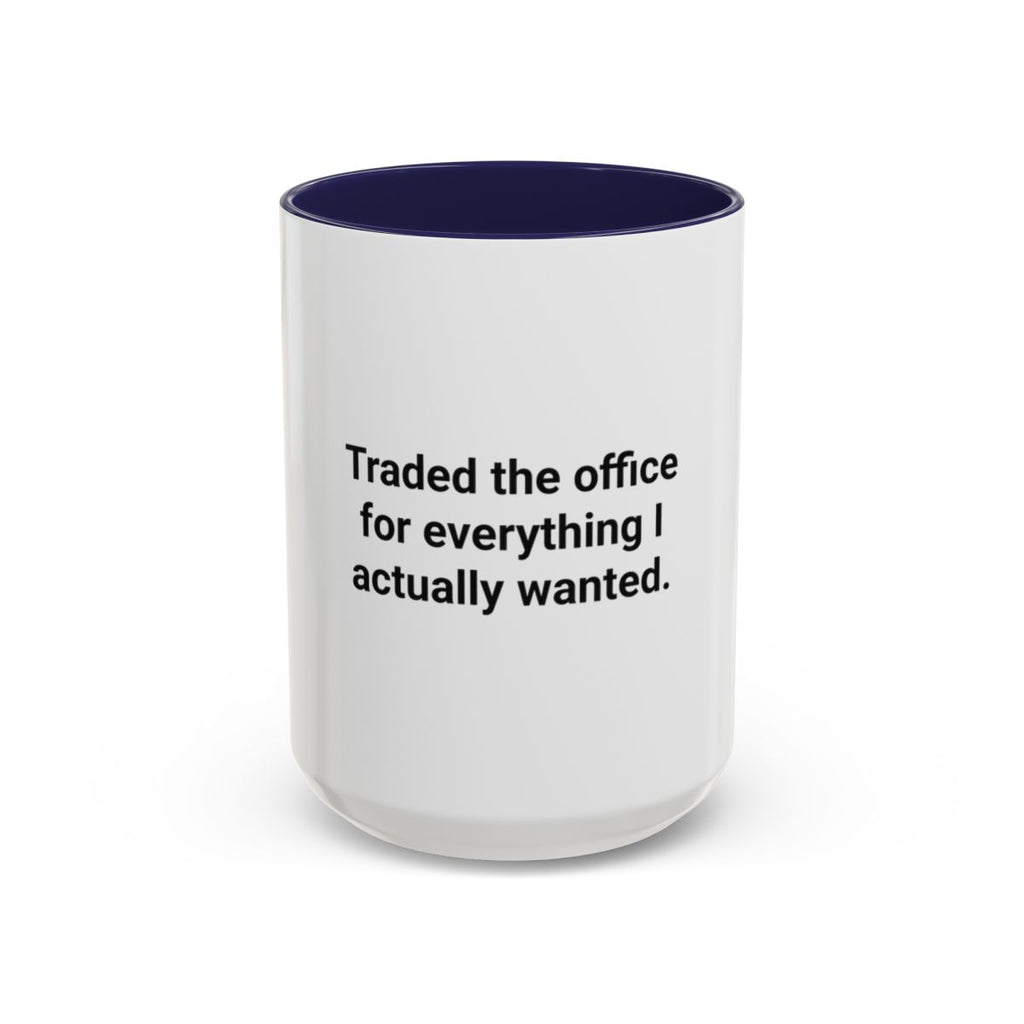 Traded the Office for Everything I Wanted - Mug for Freelancers