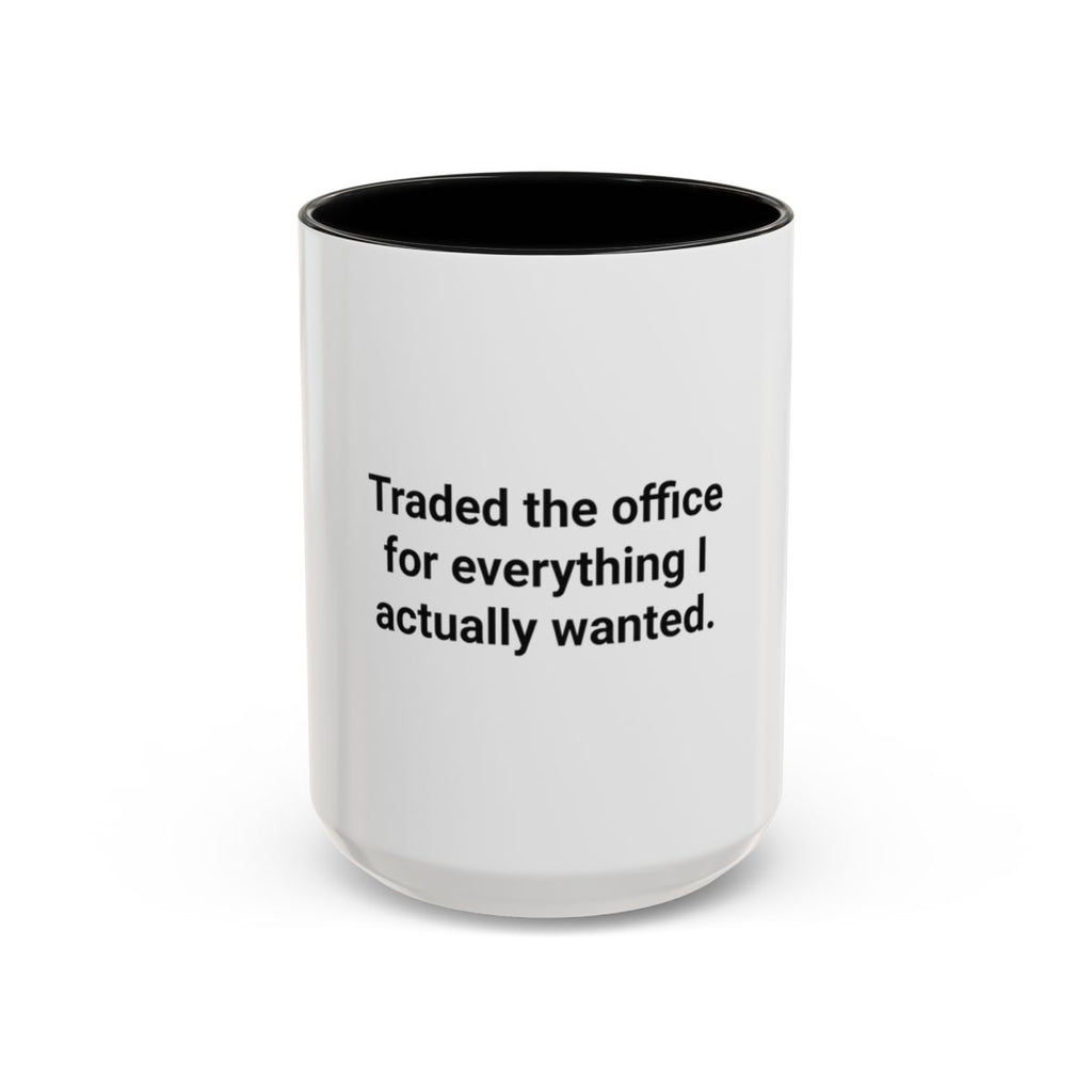 Traded the Office for Everything I Wanted - Mug for Freelancers
