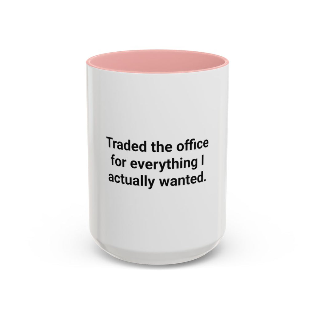 Traded the Office for Everything I Wanted - Mug for Freelancers