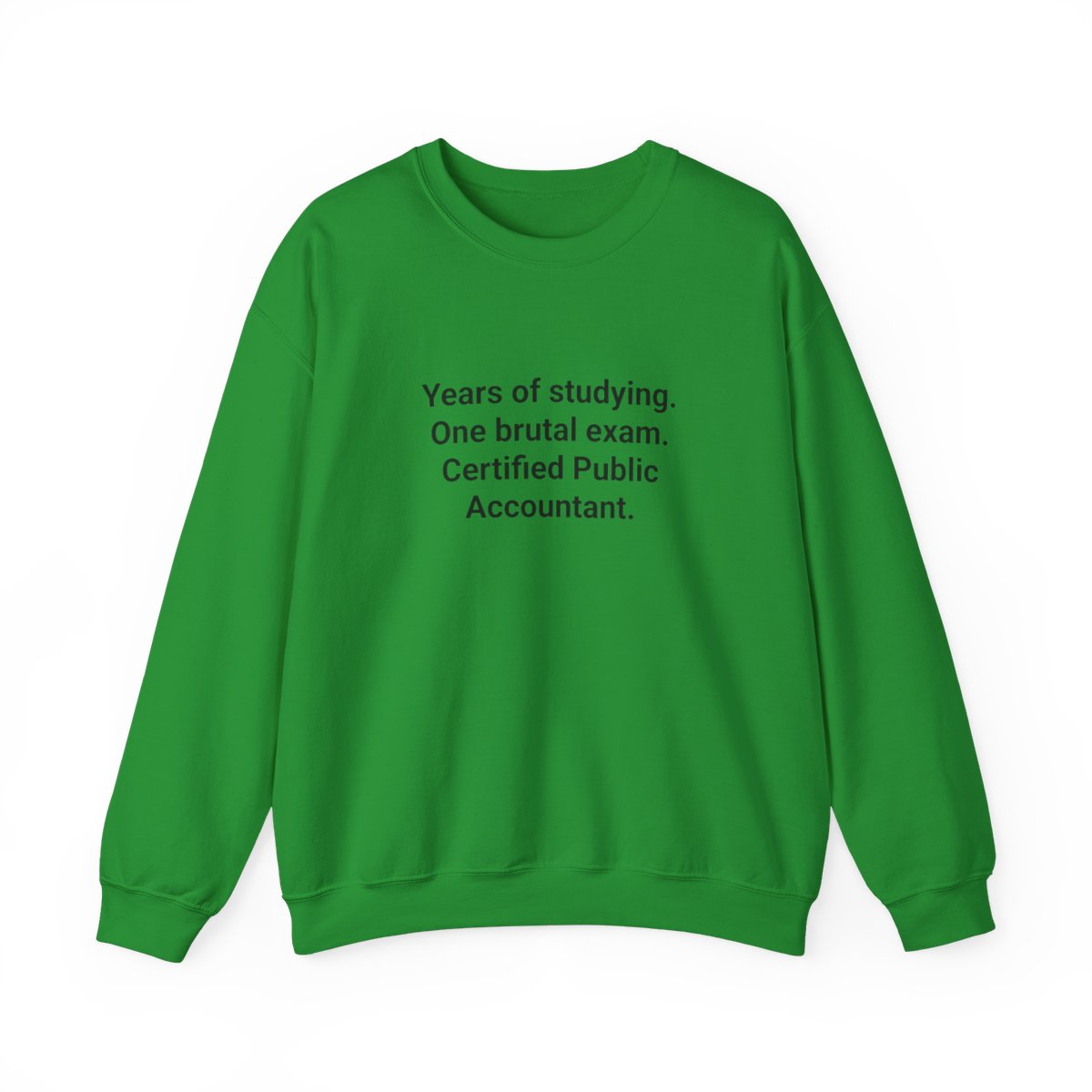 Years of Studying, Certified CPA - Sweatshirt for CPA Exam Pass