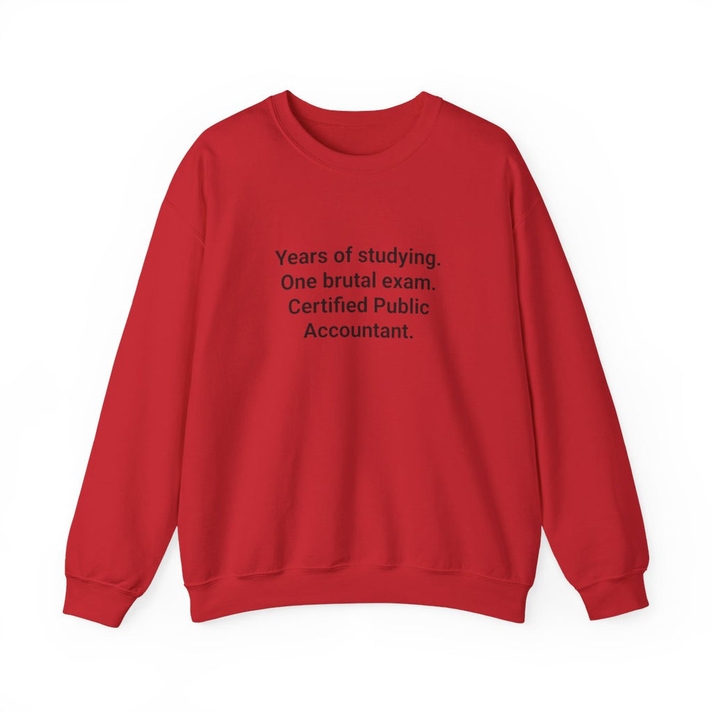 Years of Studying, Certified CPA - Sweatshirt for CPA Exam Pass