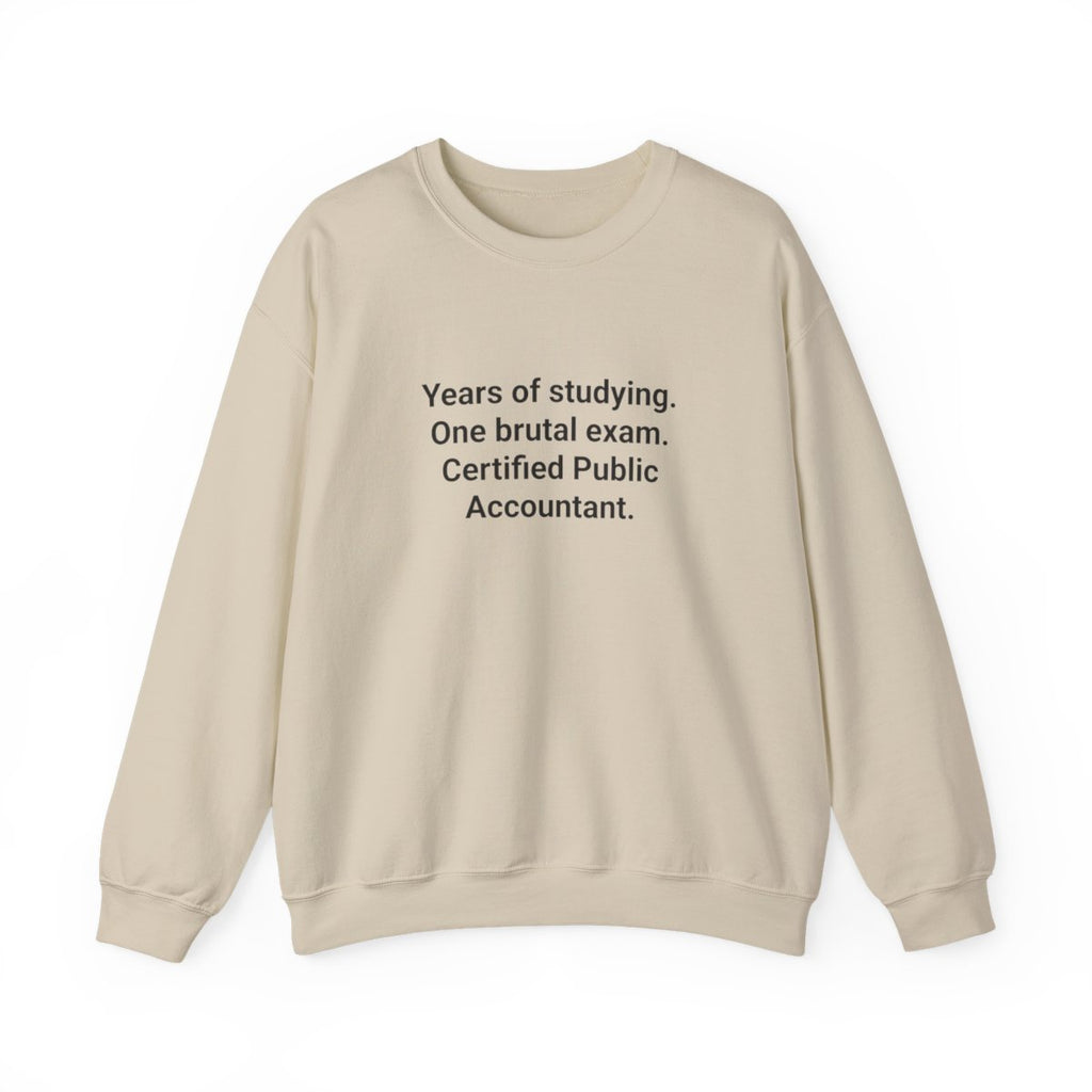 Years of Studying, Certified CPA - Sweatshirt for CPA Exam Pass