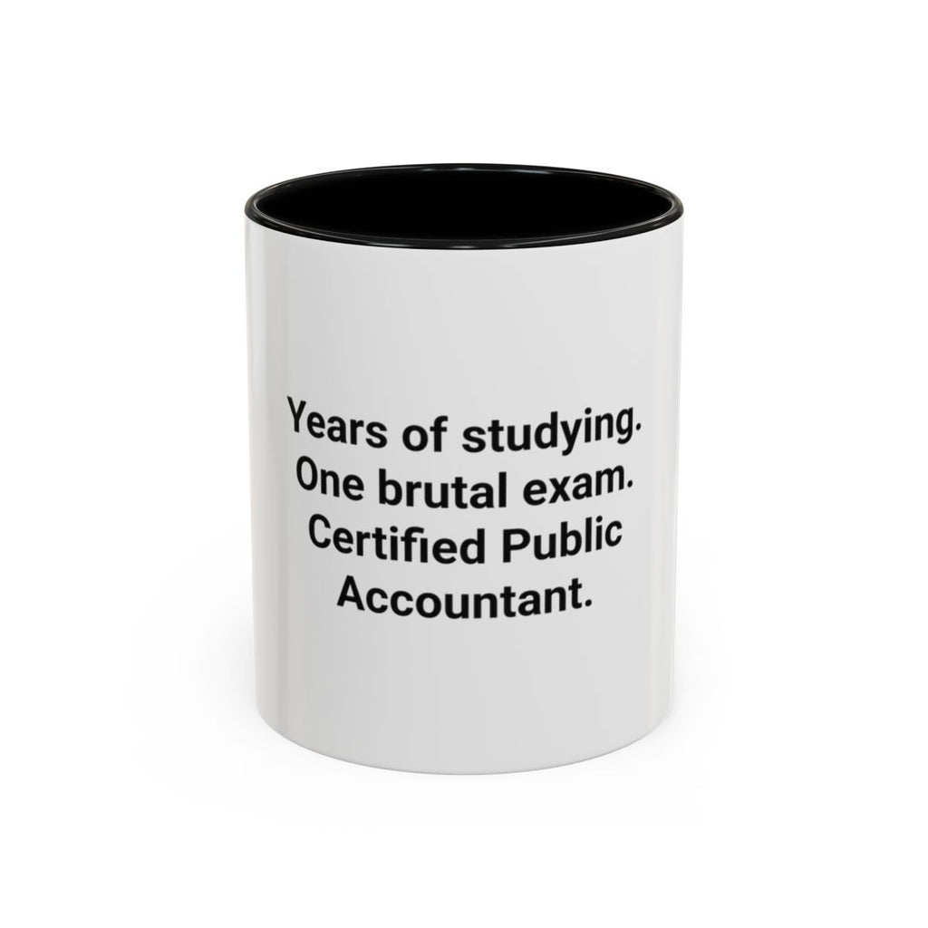 Years of Studying, One Brutal Exam - CPA Accent Mug