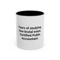 Years of Studying, One Brutal Exam - CPA Accent Mug