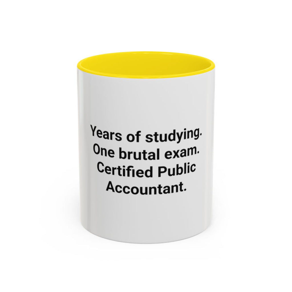 Years of Studying, One Brutal Exam - CPA Accent Mug