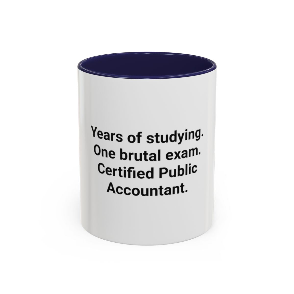 Years of Studying, One Brutal Exam - CPA Accent Mug