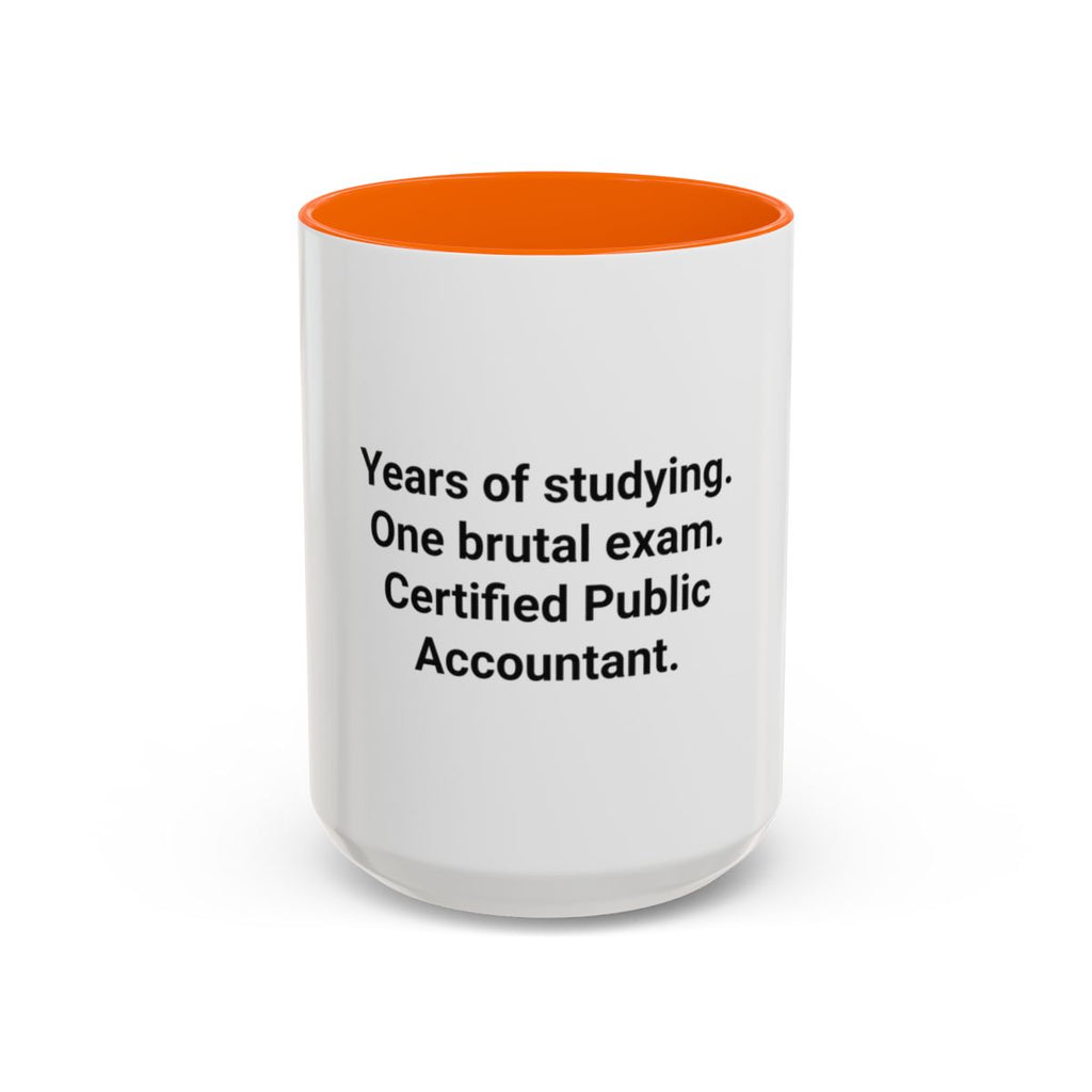 Years of Studying, One Brutal Exam - CPA Accent Mug