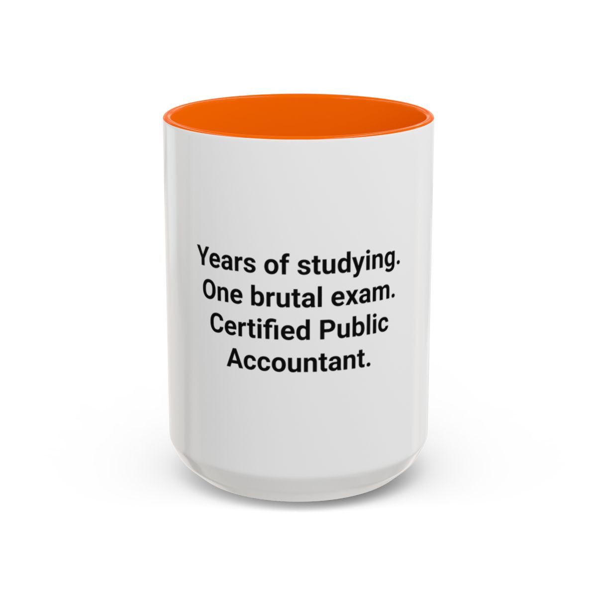 Years of Studying, One Brutal Exam - CPA Accent Mug