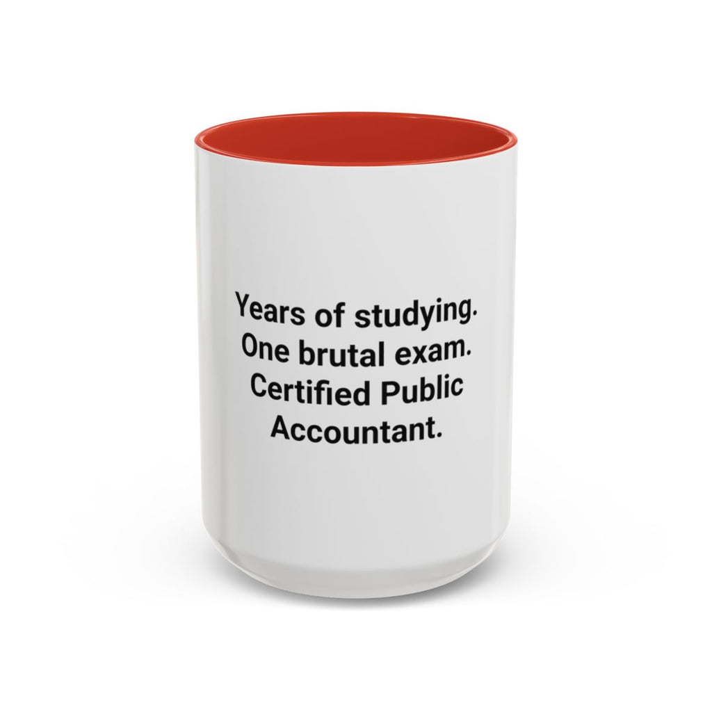 Years of Studying, One Brutal Exam - CPA Accent Mug