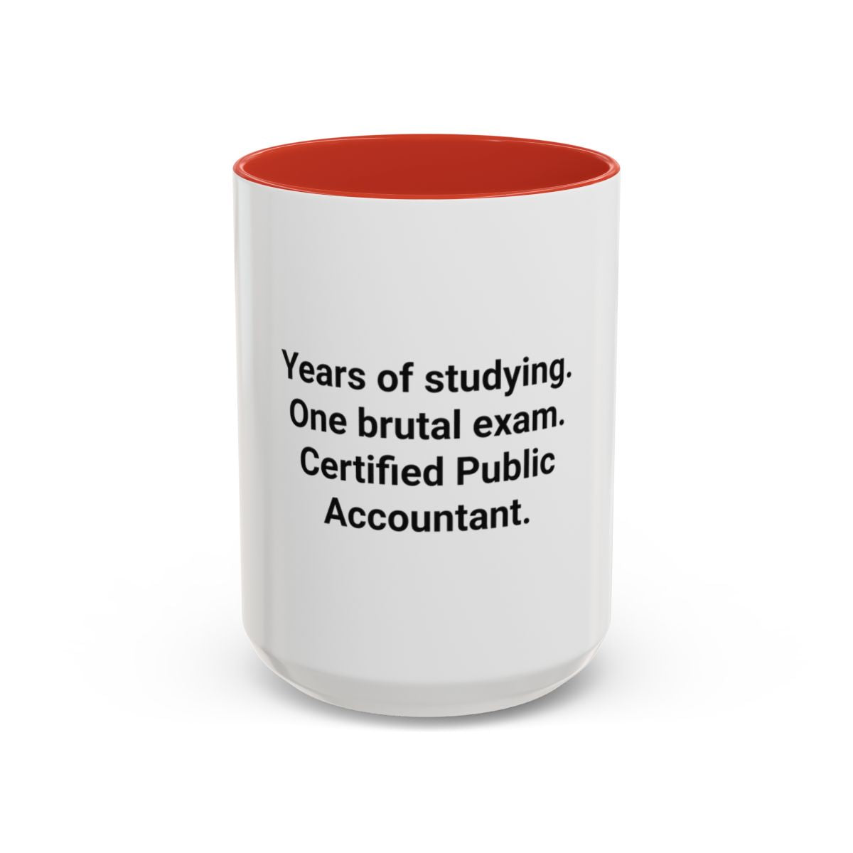 Years of Studying, One Brutal Exam - CPA Accent Mug