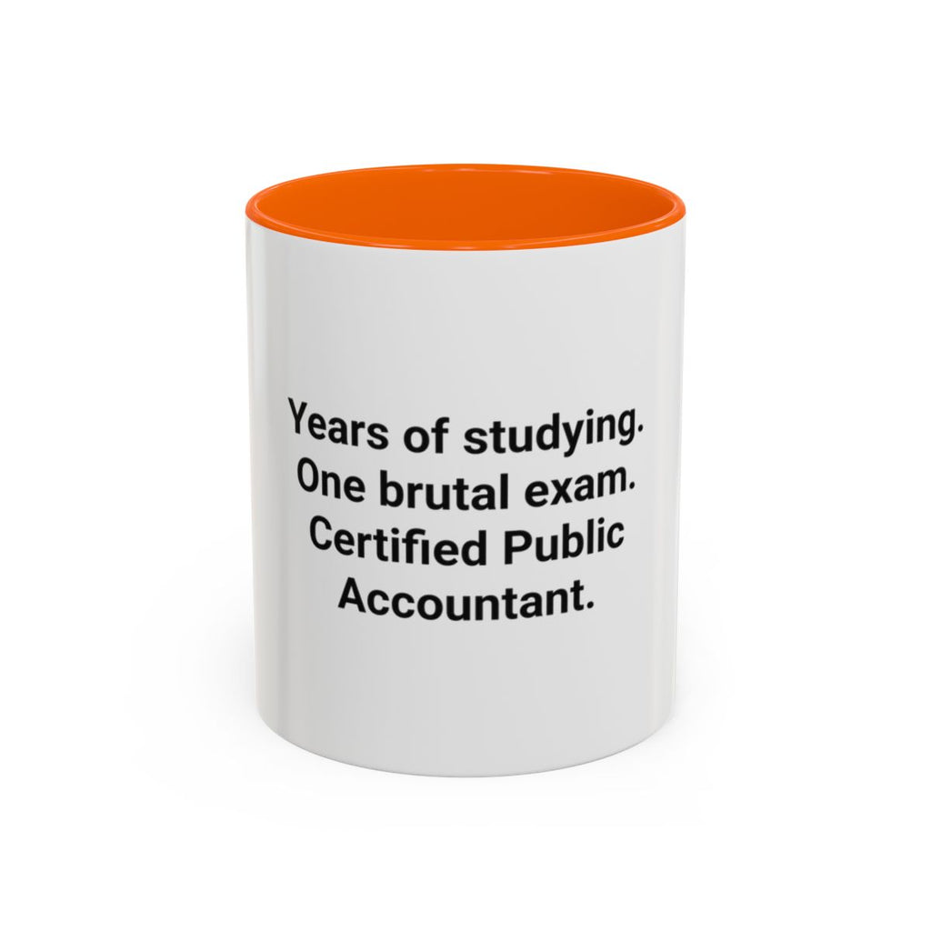 Years of Studying, One Brutal Exam - CPA Accent Mug