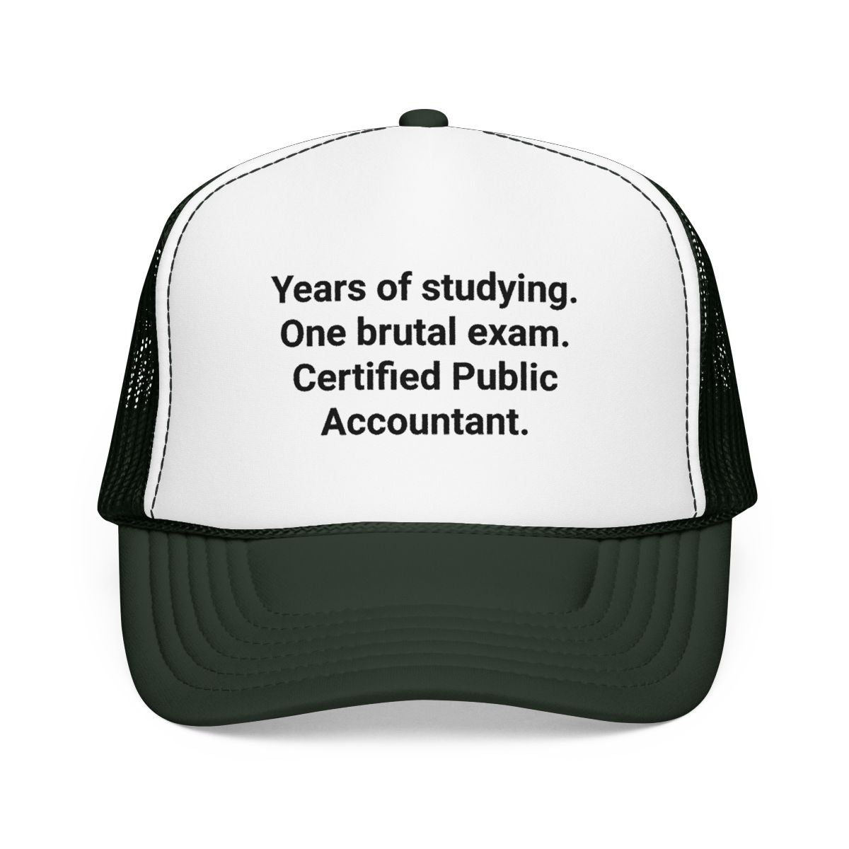 Years of Studying. One Brutal Exam. CPA - Trucker Hat for New CPAs