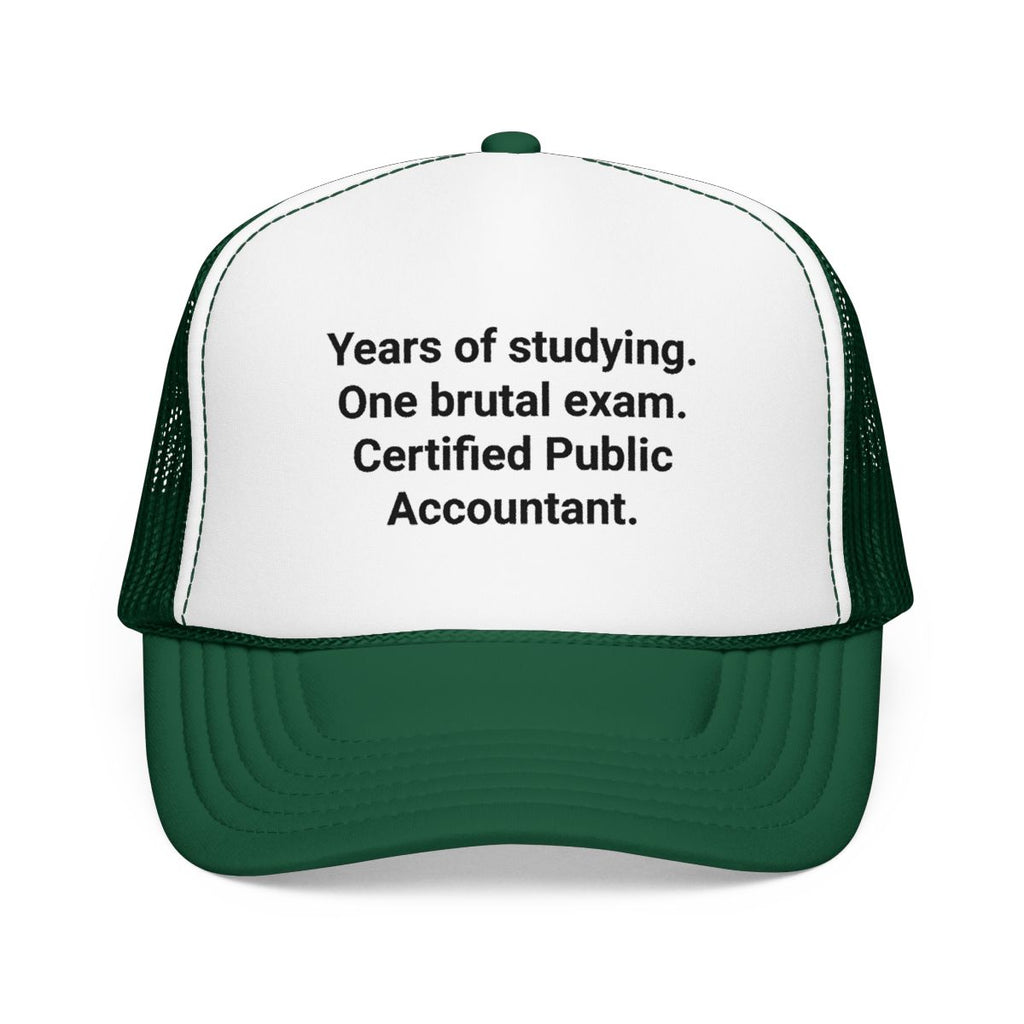 Years of Studying. One Brutal Exam. CPA - Trucker Hat for New CPAs