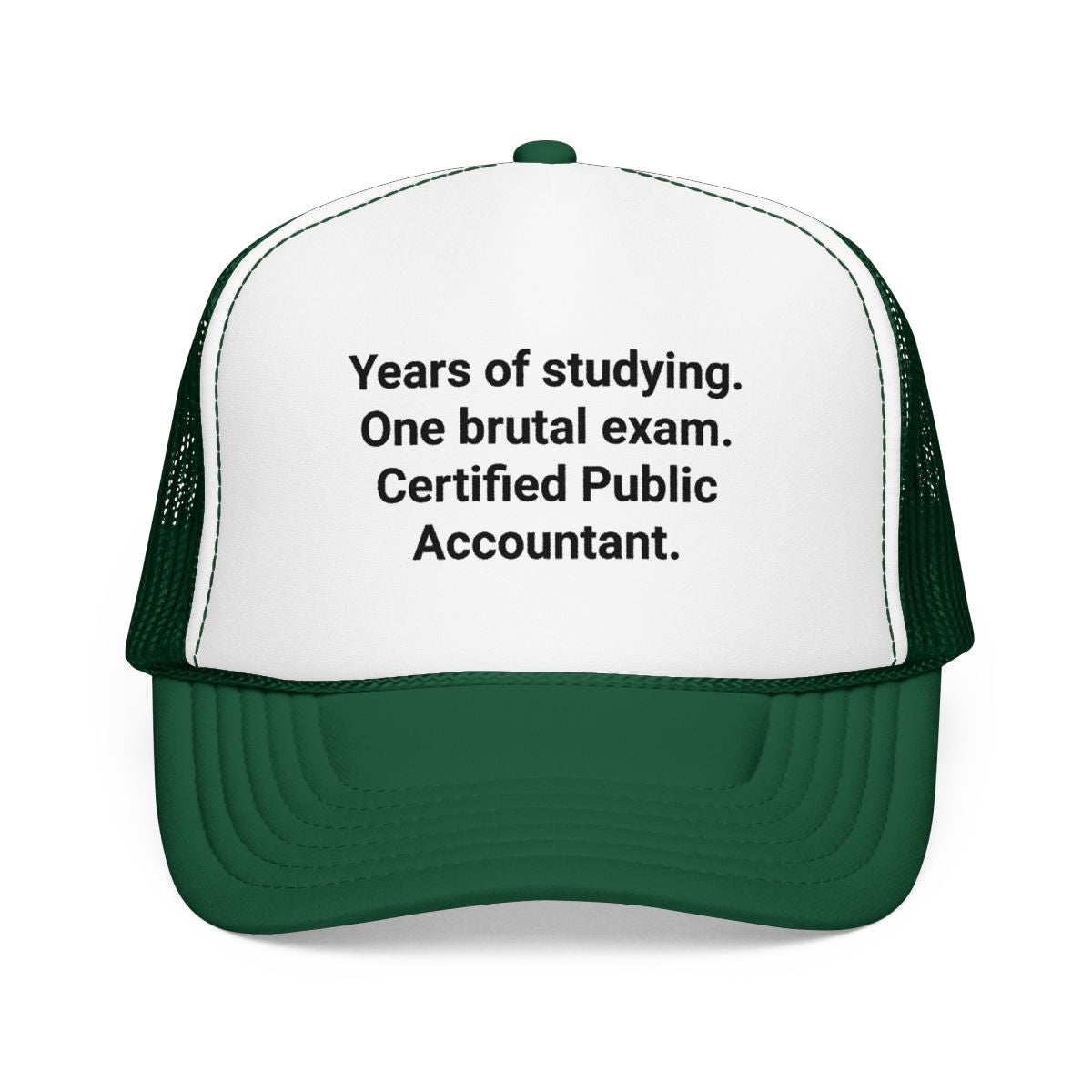 Years of Studying. One Brutal Exam. CPA - Trucker Hat for New CPAs