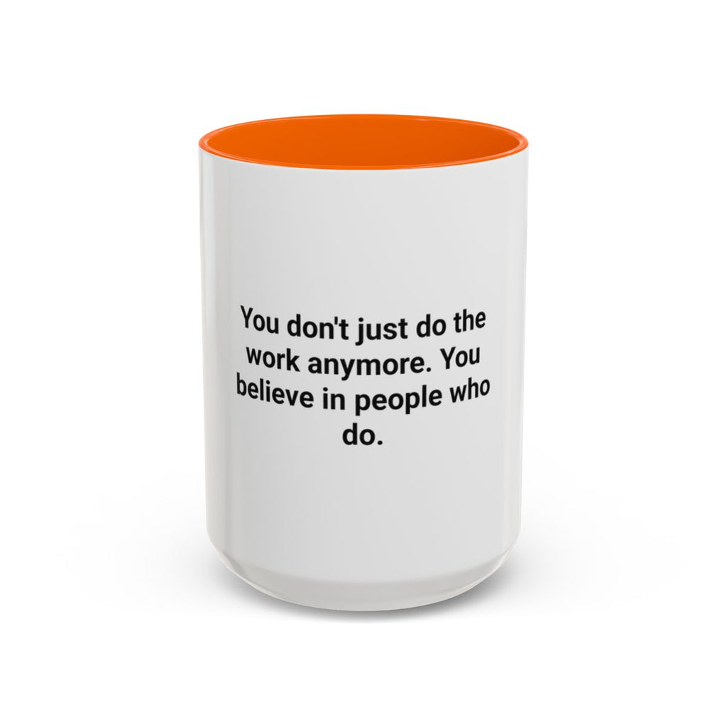 You Believe In People Who Do - Accent Mug for New Manager