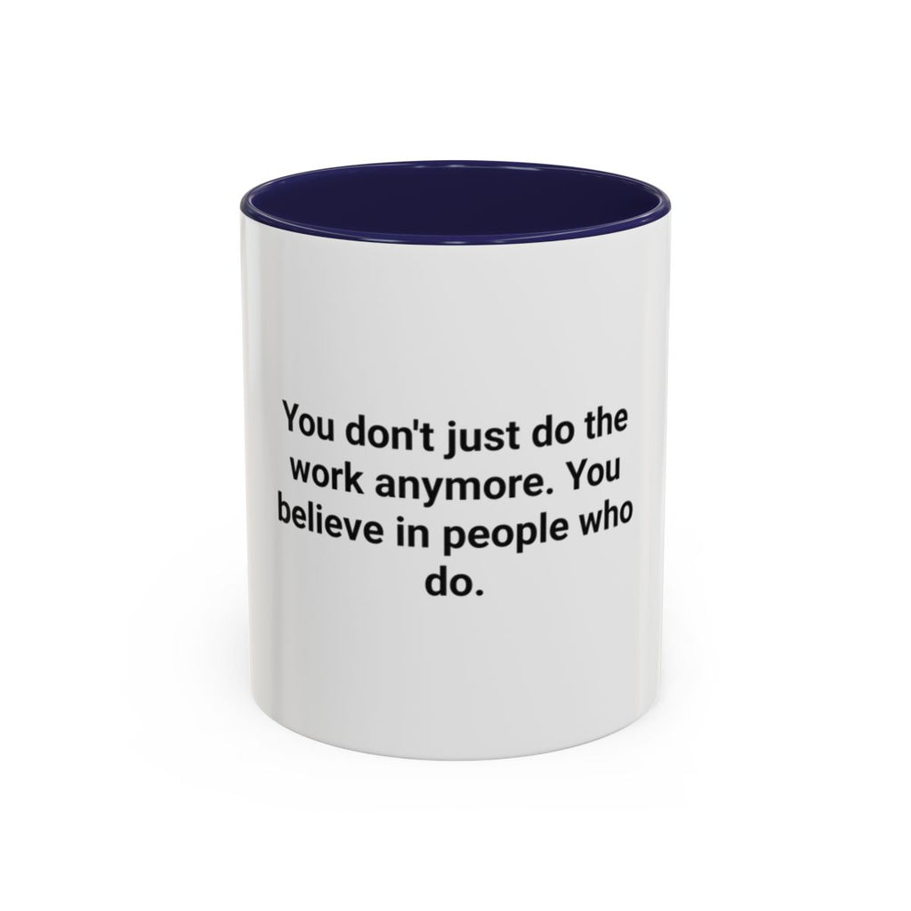 You Believe In People Who Do - Accent Mug for New Manager