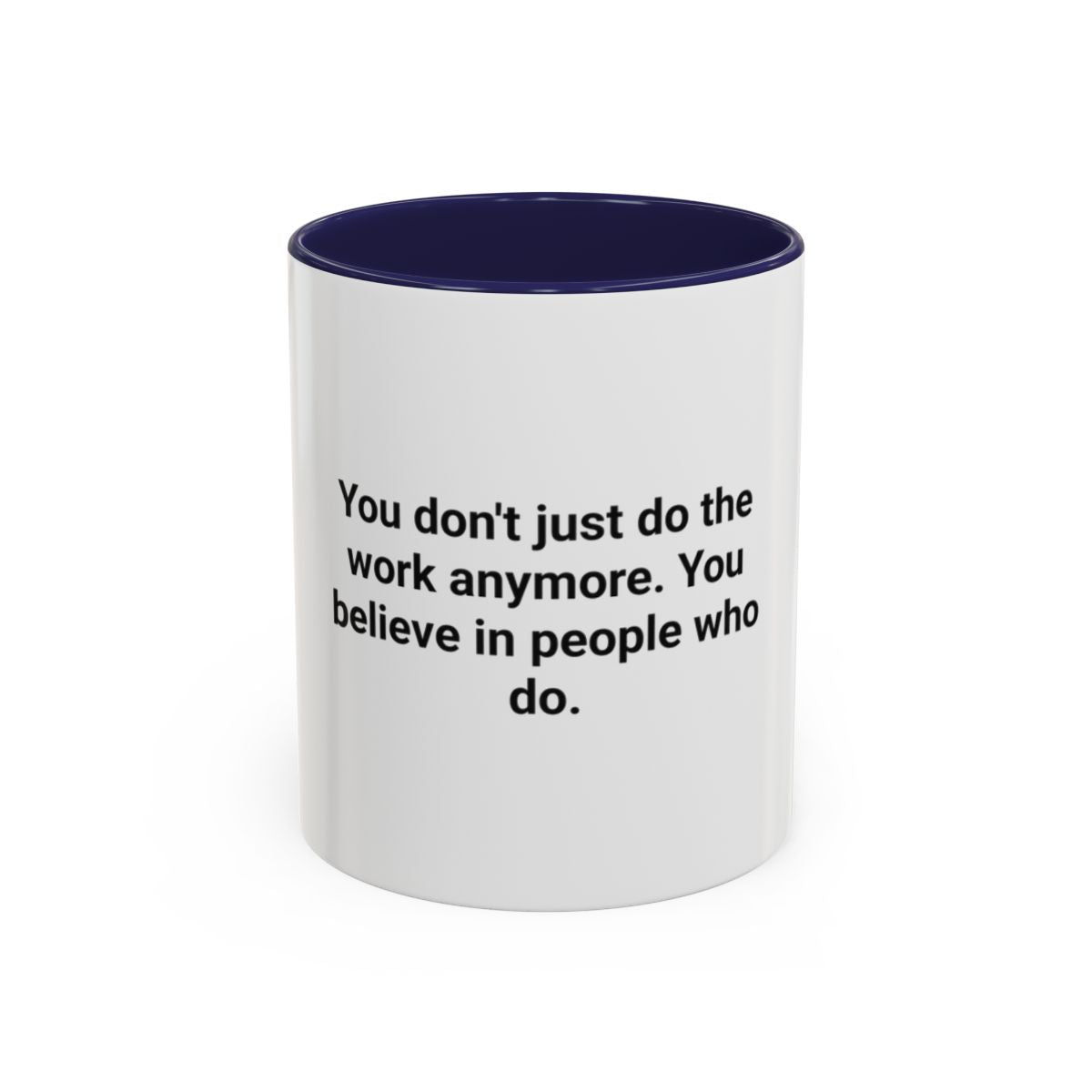 You Believe In People Who Do - Accent Mug for New Manager
