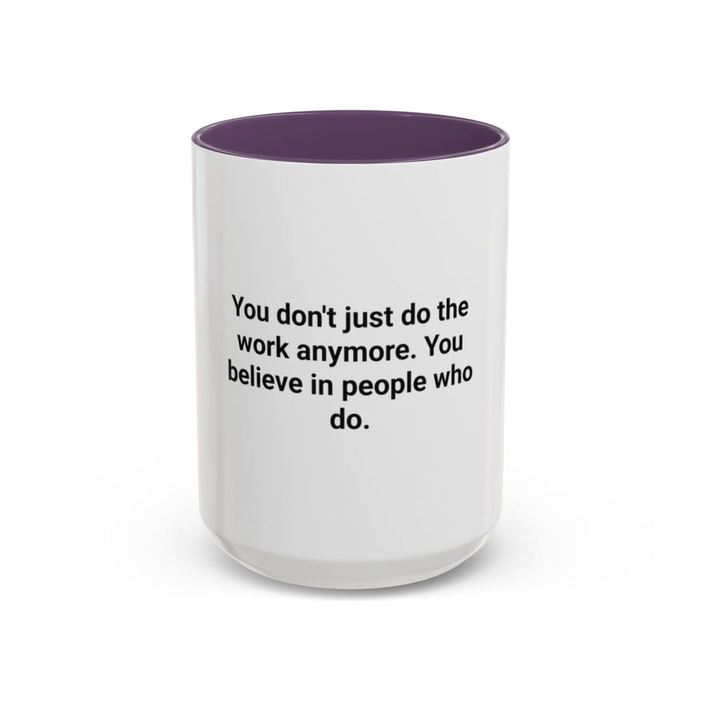 You Believe In People Who Do - Accent Mug for New Manager