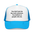 You Believe in People Who Do - Trucker Hat for New Managers
