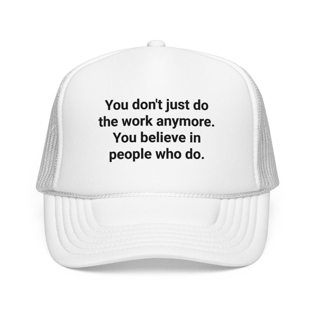 You Believe in People Who Do - Trucker Hat for New Managers