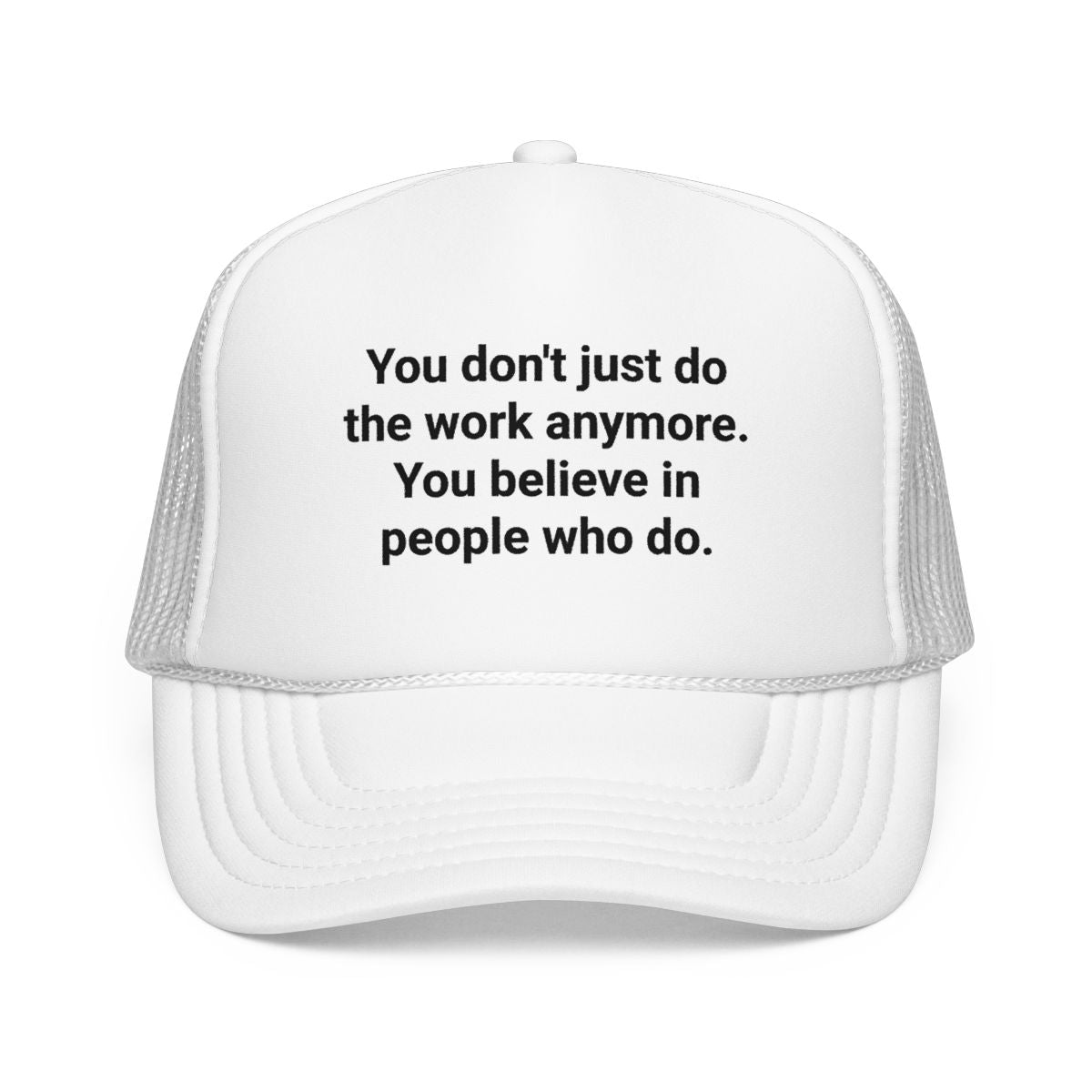 You Believe in People Who Do - Trucker Hat for New Managers