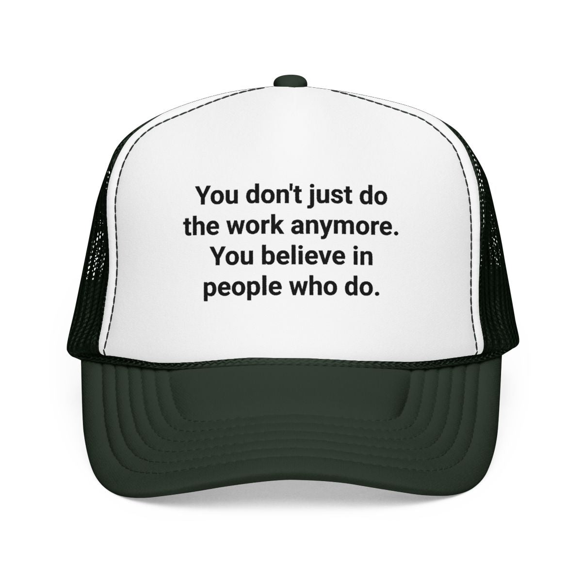 You Believe in People Who Do - Trucker Hat for New Managers